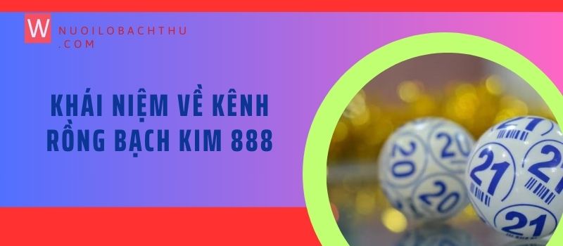 Khái niệm về kênh Rồng bạch kim 8888